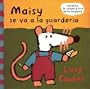 Maisy se va a la guarderia / Maisy Goes To Daycare (Maisy Mouse) (Spanish Edition)