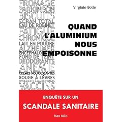 Quand l'aluminium nous empoisonne - Enqu�te sur un scandale sanitaire