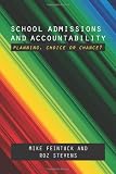 Schools admissions and accountability : planning, choice or chance?