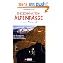 Die sch�nsten Alpenp�sse mit dem Motorrad. Mit Routenkarten, Sehensw�rdigkeiten und Einkehrtipps