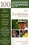 100 Questions  &  Answers About Leukemia