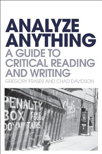 Analyze Anything: A Guide to Critical Reading and Writing by Fraser, Gregory, Davidson, Chad (2012) Paperback