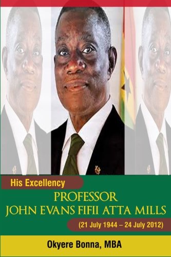 His Excellency Professor John Evans Fifii   Atta Mills: School Edition