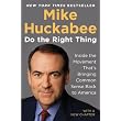 Do the Right Thing: Inside the Movement That's Bringing Common Sense Back to America ~ Mike Huckabee