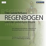 Der unsichtbare Regenbogen und die unh�rbare Musik