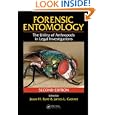 Forensic Entomology: The Utility of Arthropods in Legal Investigations, Second Edition by Jason H. Byrd and James L. Castner