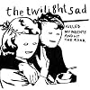 The Twilight Sad Killed My Parents and Hit the Road