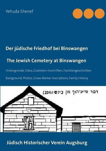 Der Judische Friedhof Bei Binswangen / The Jewish Cemetery at Binswangen (German Edition)