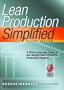 Lean Production Simplified, Second Edition: A Plain-Language Guide to the World's Most Powerful Production System