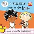 Charlie & Lola I Slightly Want to Go Home (Charlie and Lola (8x8))
