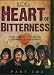 Heart of Bitterness - Part 1 & 2