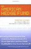 Timothy Sykes. An American Hedge Fund: How I Made $2 Million as a Stock Operator & Created a Hedge Fund.