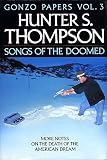 Songs of the doomed : More notes on the death of the American dream. Vol 3, Gonzo papers