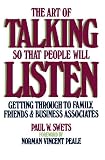 The Art of Talking So That People Will Listen: Getting Through to Family, Friends & Business Associates