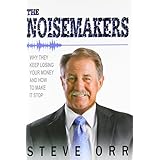 the noisemakers why they keep losing your money and how to make it stop