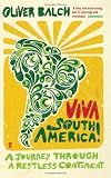 Viva South America!: A Journey Through a Restless Continent