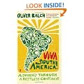 Viva South America!: A Journey Through a Restless Continent