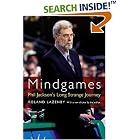 Click here to buy Mindgames: Phil Jackson's Long Strange Journey by  Roland Lazenby.