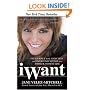 iWant: My Journey from Addiction and Overconsumption to a Simpler, Honest Life
