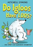 Do Igloos Have Loos? (How To Avoid a Wombat's Bum)