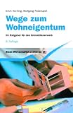  : Wege zum Wohneigentum: Ihr Ratgeber für den Immobilienerwerb