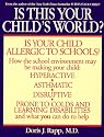 Is This Your Child's World? How You Can Fix the Schools and Homes That Are Making Your Children Sick