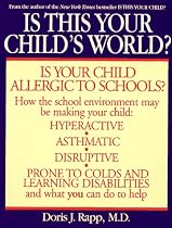 Is This Your Child's World? How You Can Fix the Schools and Homes That Are Making Your Children Sick