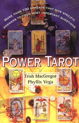 Power Tarot: More Than 100 Spreads That Give Specific Answers to Your Most Important Question