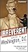 Frommer's Irreverent Guide to Washington, D.C. (Irreverent Guides)