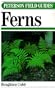 A Field Guide to Ferns and Their Related Families Northeastern and Central North America With a Section on Species Also Found in British Isle and Western Europe (Peterson Field Guides)