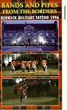 Bands And Pipes From The Borders - Berwick Military Tattoo 1996 [VHS]