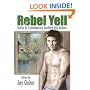 Rebel Yell: Stories by Contemporary Southern Gay Authors (Gay Men's Fiction)