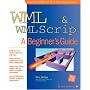 WML & WMLScript: A Beginner's Guide