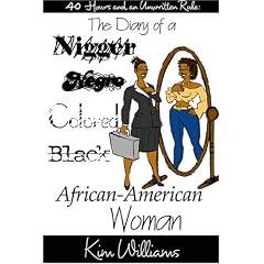 40 Hours and an Unwritten Rule: The Diary of a Nigger, Negro, Colored, Black, African-American Woman