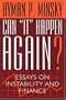 Can "It" Happen Again?: Essays on Instability and Finance