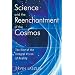 Science and the Reenchantment of the Cosmos: The Rise of the Integral Vision of Reality