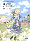 Th&eacute;r&egrave;se, la petite fleur de Lisieux