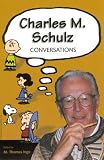 Charles M. Schulz: Conversations (Conversations With Comic Artists)