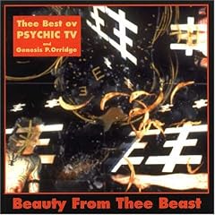 Beauty from Thee Beast: Best of Psychic TV