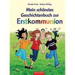 Mein sch�nstes Geschichtenbuch zur Erstkommunion
