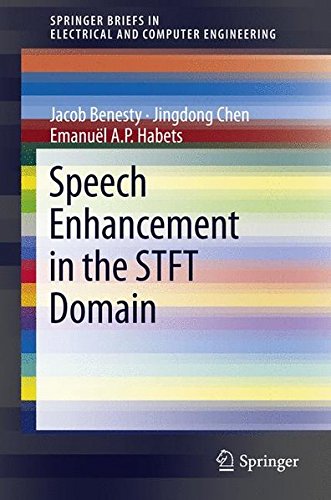 Speech Enhancement in the STFT Domain (SpringerBriefs in Electrical and Computer Engineering)