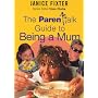 The Parentalk Guide to Being a Mum