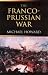 Franco-Prussian War: The German Invasion of France 1870-1871, Revised Edition