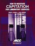 Review AACC Press  / How to Negotiate Capitation for Laboratory Services