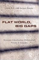 Flat World, Big Gaps: Economic Liberalization, Globalization and Inequality