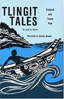 Tlingit Tales, Potlatch and Totem Pole