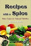 Recipes With a Spice: Indian Cuisine for Balanced Nutrition