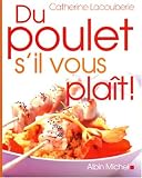Livres Recette de Viandes, volailles, gibiers - Du poulet, s'il vous pla�t !