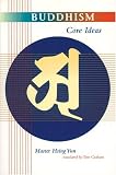Buddhism: Core Ideas
