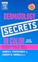 Dermatology Secrets in Color: With STUDENT CONSULT Online Access